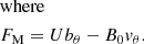 $$ \begin{aligned}&\mathrm{where} \nonumber \\&F_{\rm M} = Ub_\theta - B_0 { v}_\theta . \end{aligned} $$