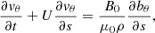 $$ \begin{aligned}&\frac{\partial { v}_\theta }{\partial t} + U \frac{\partial { v}_\theta }{\partial s} = \frac{B_0}{\mu _0 \rho }\frac{\partial b_\theta }{\partial s}, \end{aligned} $$