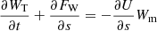 $$ \begin{aligned} \frac{\partial W_{\rm T}}{\partial t} + \frac{\partial F_{\rm W}}{\partial s}=-\frac{\partial U}{\partial s} W_{\rm m} \end{aligned} $$