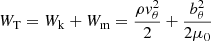 $$ \begin{aligned} W_{\rm T}=W_{\rm k}+W_{\rm m}=\frac{\rho { v}_\theta ^2}{2} + \frac{b_\theta ^2}{2\mu _0} \end{aligned} $$