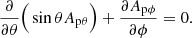 $$ \begin{aligned} \frac{\partial }{\partial \theta }\Big (\sin \theta A_{\rm p\theta }\Big ) + \frac{\partial A_{\rm p\phi }}{\partial \phi } = 0. \end{aligned} $$
