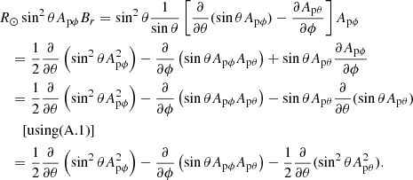 $$ \begin{aligned}&R_{\odot }\sin ^{2}\theta A_{\rm p\phi }B_{r}=\sin ^2\theta \frac{1}{\sin \theta }\left[\frac{\partial }{\partial \theta }(\sin \theta A_{\rm p\phi }) - \frac{\partial A_{\rm p\theta }}{\partial \phi } \right]A_{\rm p\phi }\\&\quad = \frac{1}{2}\frac{\partial }{\partial \theta }\left(\sin ^{2}\theta A_{\rm p\phi }^{2} \right) - \frac{\partial }{\partial \phi }\left(\sin \theta A_{\rm p\phi } A_{\rm p\theta }\right) + \sin \theta A_{\rm p\theta }\frac{\partial A_{\rm p\phi }}{\partial \phi }\\&\quad = \frac{1}{2}\frac{\partial }{\partial \theta }\left(\sin ^{2}\theta A_{\rm p\phi }^{2} \right) - \frac{\partial }{\partial \phi }\left(\sin \theta A_{\rm p\phi } A_{\rm p\theta }\right) - \sin \theta A_{\rm p\theta }\frac{\partial }{\partial \theta }(\sin \theta A_{\rm p\theta }) \\&\qquad \text{[using} \text{(A.1)]}\\&\quad = \frac{1}{2}\frac{\partial }{\partial \theta }\left(\sin ^2\theta A_{\rm p\phi }^2 \right) - \frac{\partial }{\partial \phi }\left(\sin \theta A_{\rm p\phi } A_{\rm p\theta }\right) - \frac{1}{2}\frac{\partial }{\partial \theta }(\sin ^2\theta A_{\rm p\theta }^2). \end{aligned} $$