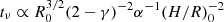 $ t_\nu \propto R_0^{3/2}(2-\gamma)^{-2} \alpha^{-1} (H/R)_0^{-2} $