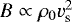 $B \propto \rho_0 v_{\textrm{s}}^2$