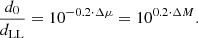 $$ \begin{aligned} \frac{d_0}{d_{\mathrm{LL}}} = 10^{-0.2\cdot \Delta \mu } = 10^{0.2\cdot \Delta M}. \end{aligned} $$