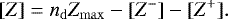 \begin{equation*} [Z] = n_{\mathrm{d}}Z_{\mathrm{max}}-[Z^-]-[Z^&#x002B;]. \end{equation*}