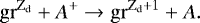 \begin{equation*} \mathrm{gr}^{{\textrm{Z}_{\textrm{d}}}} &#x002B; A^&#x002B; \rightarrow \mathrm{gr}^{\mathrm{Z}_{\textrm{d}}&#x002B;1} &#x002B; A. \end{equation*}