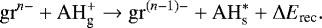 \begin{equation*} \mathrm{gr}^{n-} &#x002B; \mathrm{AH}_{\textrm{g}}^&#x002B; \rightarrow \mathrm{gr}^{(n-1)-} &#x002B; \mathrm{AH}_{\textrm{s}}^* &#x002B; \Delta E_{\textrm{rec}}. \end{equation*}