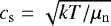 ${c}_{\mathrm{s}}=\sqrt{kT/\mu_{\mathrm{n}}}$