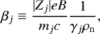 \begin{equation*} \beta_j \equiv \frac{|Z_j|eB}{m_jc}\frac{1}{\gamma_{j} \rho_{\mathrm{n}}}, \end{equation*}