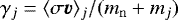 $\gamma_{j}=\langle \sigma\vec{v} \rangle_{j}/(m_{\mathrm{n}}&#x002B;m_j)$