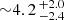 $ {\sim} 4.2\,_{-2.4}^{+2.0} $