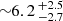 $ {\sim} 6.2\,_{-2.7}^{+2.5} $