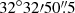 $ 32^\circ32{\prime}50{{\overset{\prime\prime}{.}}}5 $