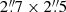 $ 2{{\overset{\prime\prime}{.}}}7 \times 2{{\overset{\prime\prime}{.}}}5 $