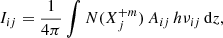 $$ \begin{aligned} I_{ij} = \frac{1}{4\pi } \int N(X^{+m}_j) \, A_{ij} \, h \nu _{ij} \, \mathrm{d}z, \end{aligned} $$