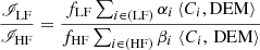 $$ \begin{aligned} \frac{\fancyscript {I}_{\mathrm{LF} }}{\fancyscript {I}_{\mathrm{HF} }}&= \frac{f_{\mathrm{LF} } \sum _{i \in ({\mathrm{LF} })} \alpha _i \, \langle C_i, {\mathrm{DEM} } \rangle }{f_{\mathrm{HF} } \sum _{i \in ({\mathrm{HF} })} \beta _i\; \langle C_i, \, {\mathrm{DEM} } \rangle } \end{aligned} $$