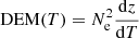 $$ \begin{aligned} {\mathrm{DEM} }(T) = N_{\rm e}^2 \frac{\mathrm{d}z}{\mathrm{d}T} \end{aligned} $$