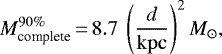 \begin{equation*}M_{\textrm{complete}}^{90\%} \,{=}\, 8.7 \ \left(\frac{d}{\mathrm{kpc}}\right)^2 M_{\odot}, \end{equation*}