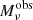 $ M^{\mathrm{obs}}_{\nu} $
