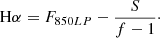 $$ \begin{aligned} \mathrm{H}\alpha =F_{850LP}-\frac{S}{f-1}\cdot \end{aligned} $$