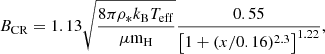 $$ \begin{aligned} {B}_{\mathrm{CR}} = 1.13 \sqrt{\frac{8 \pi \rho _* {k}_{\rm B} {T}_{\mathrm{eff}}}{\mu \mathrm{m}_{\rm H}}} \frac{0.55}{\left[1 + (x/0.16)^{2.3}\right]^{1.22}}, \end{aligned} $$
