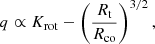 $$ \begin{aligned} {q} \propto {K}_{\mathrm{rot}} - \left( \frac{{R}_{\rm t}}{{R}_{\mathrm{co}}} \right)^{3/2}, \end{aligned} $$