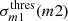 $ \sigma_{m1}^{\mathrm{thres}}(m2) $