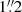 $ 1 {{\overset{\prime\prime}{.}}} 2 $