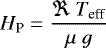 \begin{equation*}H_{\textrm{P}} = \frac{\Re\ T_{\textrm{eff}}}{\mu\; g} \end{equation*}