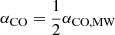 $ \alpha_{\mathrm{CO}}=\frac{1}{2}\alpha_{\mathrm{CO,MW}} $