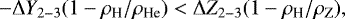\begin{equation*}-\Delta Y_{2-3}(1-\rho_{\textrm{H}}/\rho_{\textrm{He}})< \Delta Z_{2-3}(1-\rho_{\textrm{H}}/\rho_{\textrm{Z}}), \end{equation*}