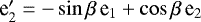 $\mbox{\boldmath{e}} {}&#x0027;_2 = {-}\sin{\beta}\,\ee_1 &#x002B; \cos{\beta}\, \ee_2$