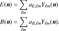 \begin{align*}E({{\bm n}}) &= \sum_{\ell m} a_{E,\ell m}Y_{\ell m}({{\bm n}})\\ B({{\bm n}}) &= \sum_{\ell m} a_{B,\ell m}Y_{\ell m}({{\bm n}}).\nonumber \end{align*}