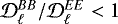 $\mathcal{D}^{BB}_{\ell}/\mathcal{D}_{\ell}^{EE} < 1$