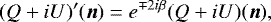 \begin{equation*}(Q &#x002B;iU)&#x0027;({{\bm n}}) = e^{\mp 2i\beta}(Q&#x002B;iU)({{\bm n}}), \end{equation*}