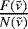 $\frac{F(\tilde{\nu})}{N(\tilde{\nu})}$