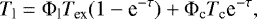 \begin{equation*} T_{\textrm{l}} = \Phi_{\textrm{l}}T_{\textrm{ex}}(1-\textrm{e}^{-\tau}) &#x002B; \Phi_{\textrm{c}}T_{\textrm{c}}\textrm{e}^{-\tau},\end{equation*}