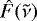 $\hat{F}(\tilde{\nu})$