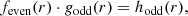 $$ \begin{aligned}&f_{\mathrm{even} }(r) \cdot {g}_{\mathrm{odd} }(r) = h_{\mathrm{odd} }(r), \end{aligned} $$