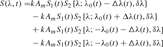 $$ \begin{aligned} S(\lambda ,t)=&kA_m S_1(t) S_2\left[\lambda ;\lambda _0(t)-\Delta \lambda (t),\delta \lambda \right] \nonumber \\&-kA_m S_1(t) S_2\left[\lambda ;\lambda _0(t)+\Delta \lambda (t),\delta \lambda \right] \nonumber \\&+kA_m S_1(t) S_2\left[\lambda ;-\lambda _0(t)-\Delta \lambda (t),\delta \lambda \right] \nonumber \\&-kA_m S_1(t) S_2\left[\lambda ;-\lambda _0(t)+\Delta \lambda (t),\delta \lambda \right] \end{aligned} $$