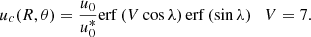 $$ \begin{aligned} u_{c}(R,\theta ) = \frac{u_{0}}{u_0^*} \mathrm{erf} \,(V\cos {\lambda })\, \mathrm{erf}\,(\sin {\lambda }) \quad V=7. \end{aligned} $$