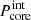 $ P_{\mathrm{core}}^{\mathrm{int}} $