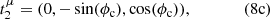 $$ \begin{aligned} t^\mu _{2} = (0, -\sin (\phi _{\rm c}),\cos (\phi _{\rm c})),\qquad \qquad \mathrm{(8c)} \end{aligned} $$