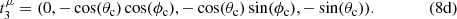$$ \begin{aligned} t^\mu _{3} = (0, -\cos (\theta _{\rm c})\cos (\phi _{\rm c}), -\cos (\theta _{\rm c})\sin (\phi _{\rm c}),-\sin (\theta _{\rm c})).\qquad \qquad \mathrm{(8d)} \end{aligned} $$
