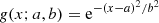 $$ \begin{aligned} g(x;a,b) = \mathrm{e}^{-(x-a)^2 / b^2} \end{aligned} $$