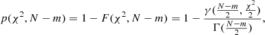 $$ \begin{aligned} p(\chi ^2, N-m) = 1 - F(\chi ^2, N-m) = 1 - \frac{\gamma (\frac{N-m}{2}, \frac{\chi ^2}{2})}{\Gamma (\frac{N-m}{2})} , \end{aligned} $$