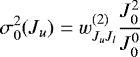 \begin{equation*} \sigma^2_0(J_u)=w^{(2)}_{J_uJ_l}\frac{J^2_0}{J^0_0}\end{equation*}