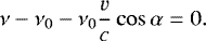 \begin{equation*} \nu -\nu_0 -\nu_0\frac{{v}}{c}\cos \alpha=0. \end{equation*}