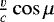$\frac{v}{c}\cos \mu$